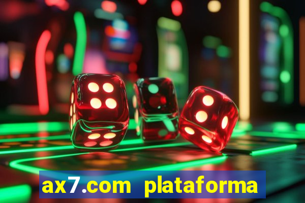 ax7.com plataforma de jogos