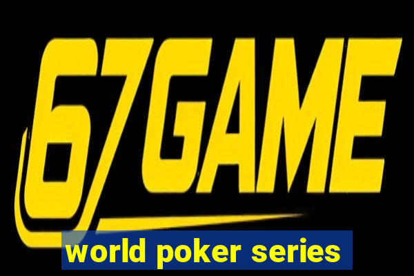 world poker series