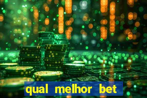 qual melhor bet para jogar