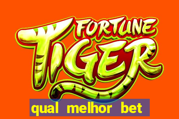 qual melhor bet para jogar