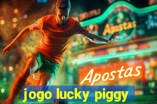 jogo lucky piggy