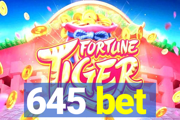 645 bet