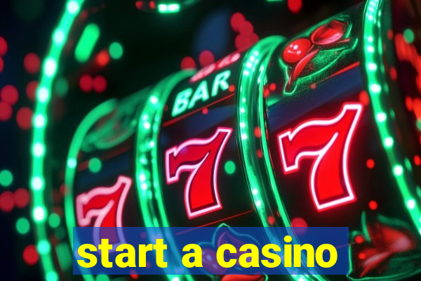 start a casino