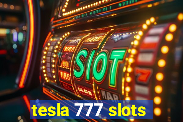 tesla 777 slots