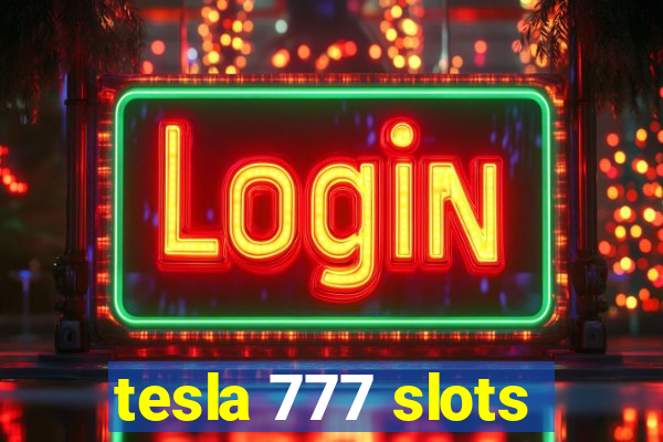 tesla 777 slots