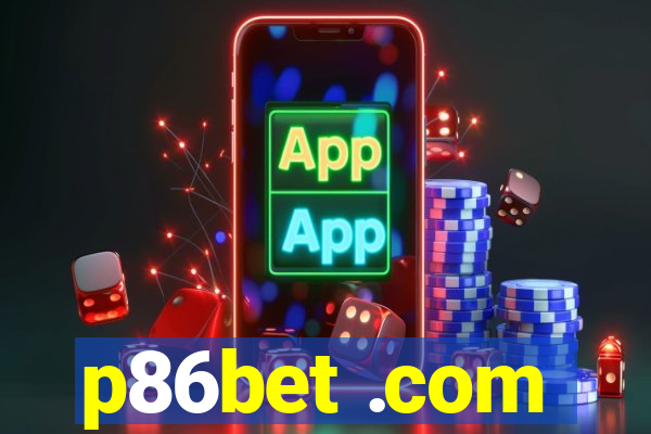 p86bet .com