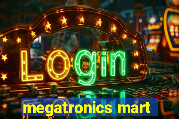 megatronics mart