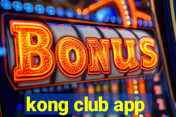 kong club app