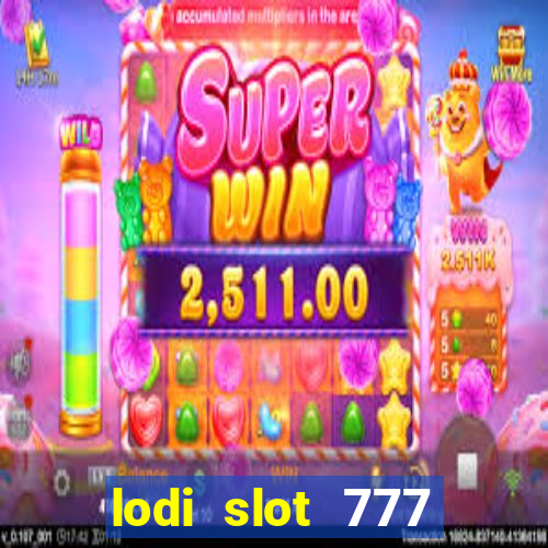 lodi slot 777 casino online