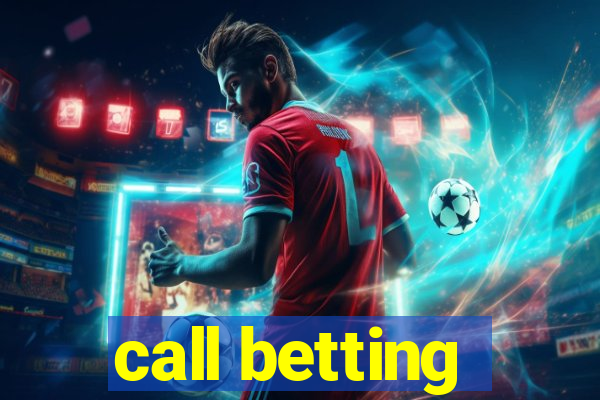 call betting