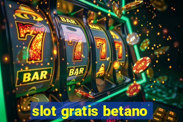 slot gratis betano