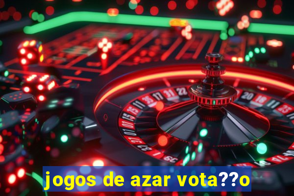 jogos de azar vota??o