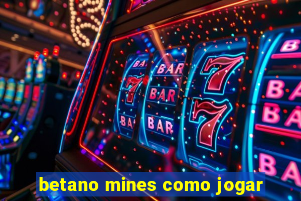 betano mines como jogar