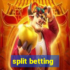 split betting