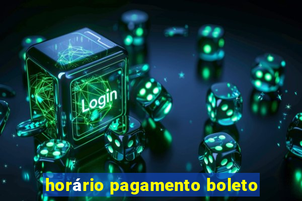 horário pagamento boleto