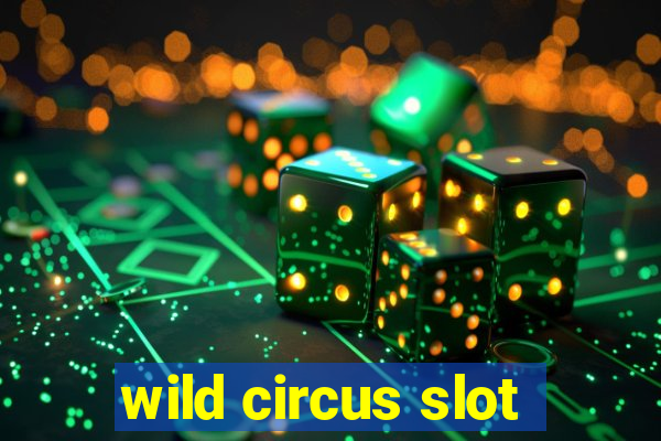 wild circus slot