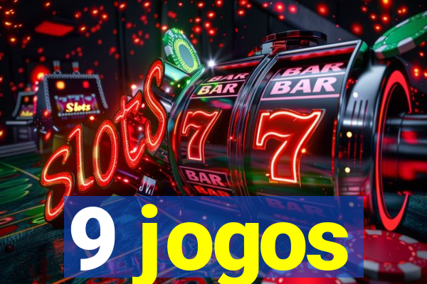 9 jogos