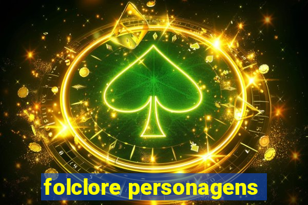 folclore personagens