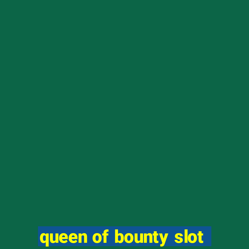 queen of bounty slot