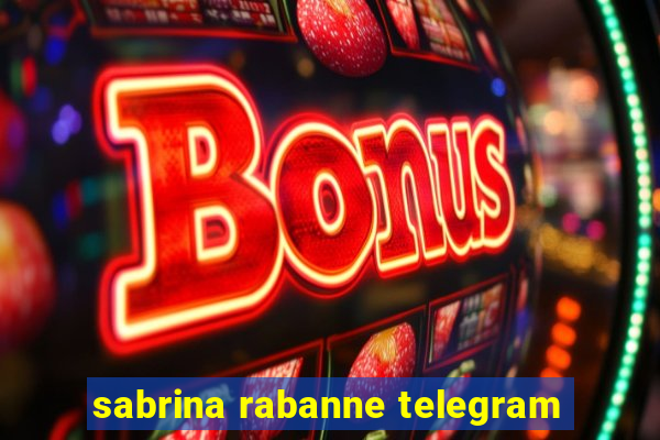 sabrina rabanne telegram