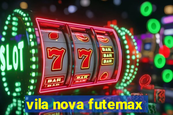 vila nova futemax