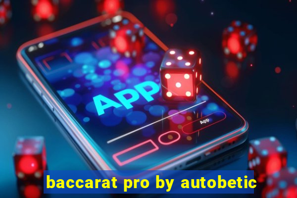 baccarat pro by autobetic