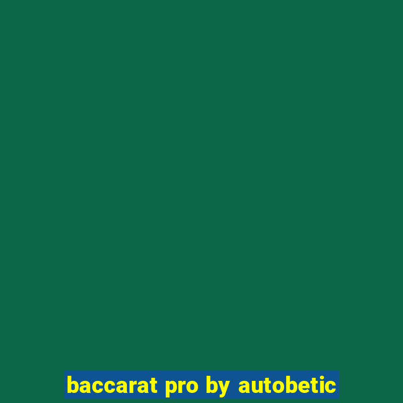 baccarat pro by autobetic