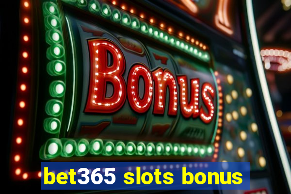 bet365 slots bonus