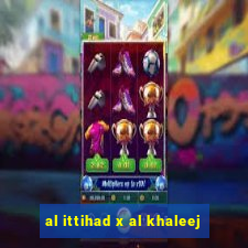 al ittihad x al khaleej