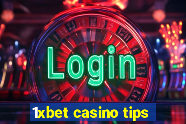 1xbet casino tips