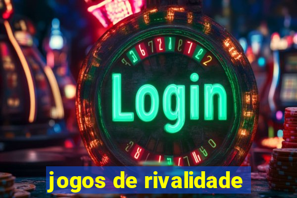 jogos de rivalidade