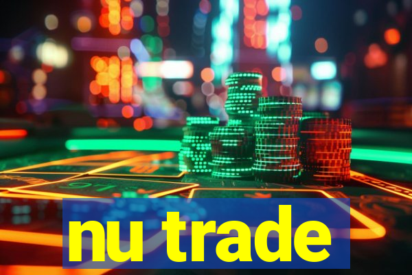 nu trade