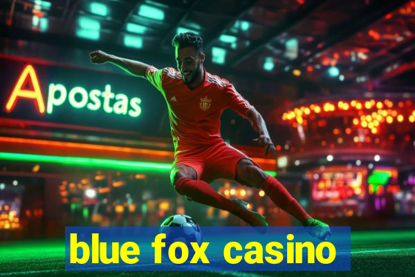 blue fox casino