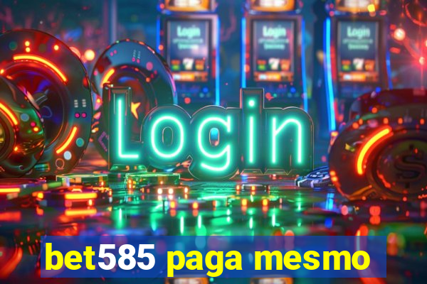 bet585 paga mesmo