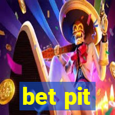 bet pit