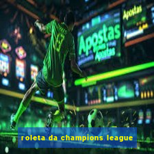 roleta da champions league