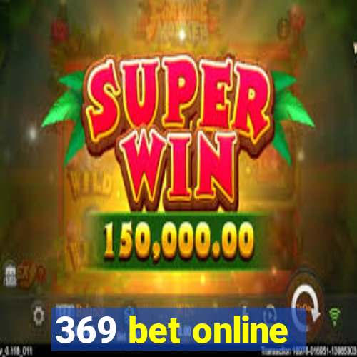 369 bet online