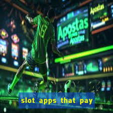 slot apps that pay real money