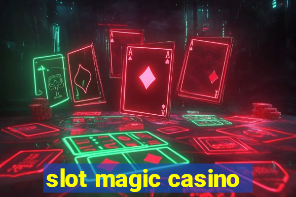 slot magic casino