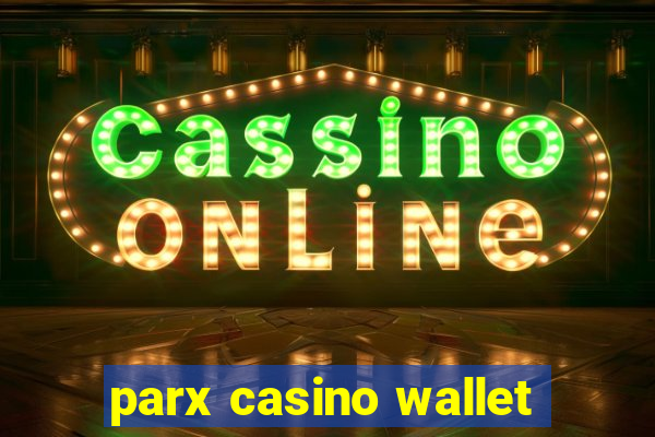 parx casino wallet