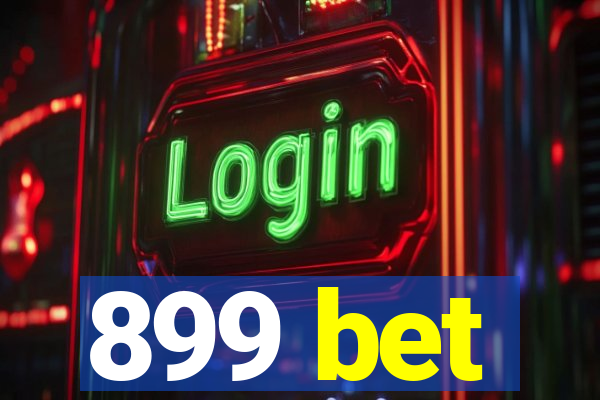 899 bet