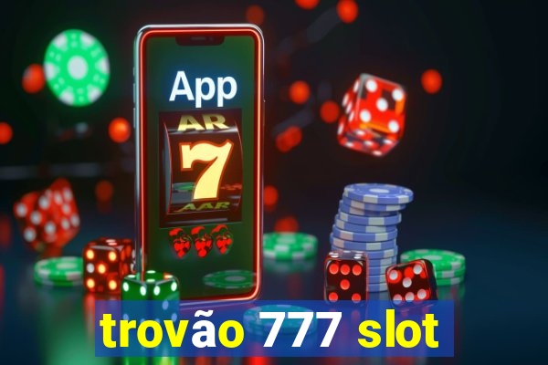 trovão 777 slot