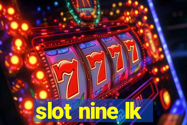 slot nine lk