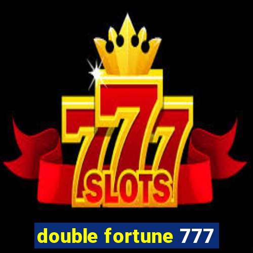 double fortune 777