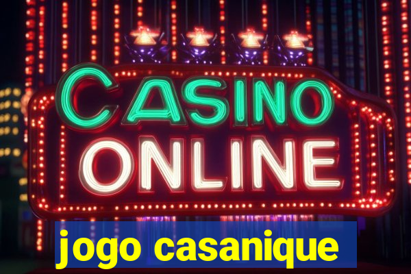 jogo casanique