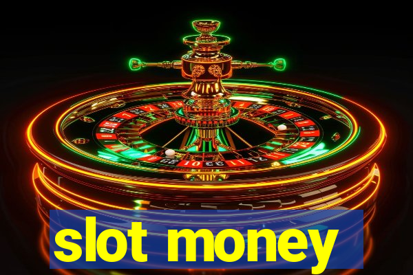 slot money