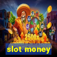 slot money