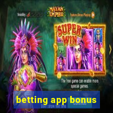 betting app bonus