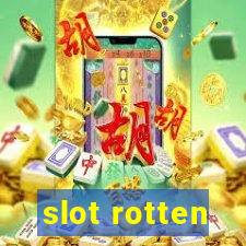 slot rotten