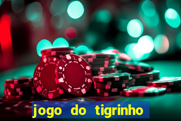 jogo do tigrinho valor minimo